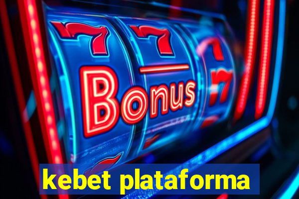 kebet plataforma